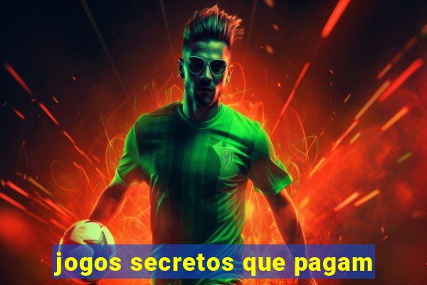 jogos secretos que pagam